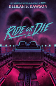 Title: Ride or Die, Author: Delilah S. Dawson