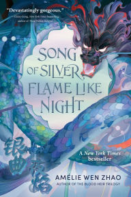 Title: Song of Silver, Flame Like Night, Author: Amélie Wen Zhao