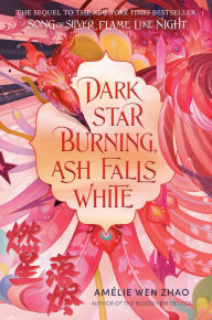 Title: Dark Star Burning, Ash Falls White, Author: Amélie Wen Zhao