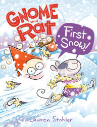 Title: Gnome and Rat: First Snow!: (A Graphic Novel), Author: Lauren Stohler