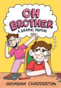 Oh Brother: (A Graphic Memoir)