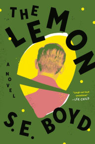 Title: The Lemon: A Novel, Author: S. E. Boyd