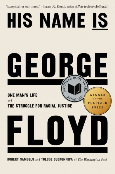 His Name Is George Floyd: One Man's Life and the Struggle for Racial Justice (Pulitzer Prize Winner)