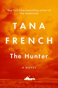 Title: The Hunter: A Novel, Author: Tana French