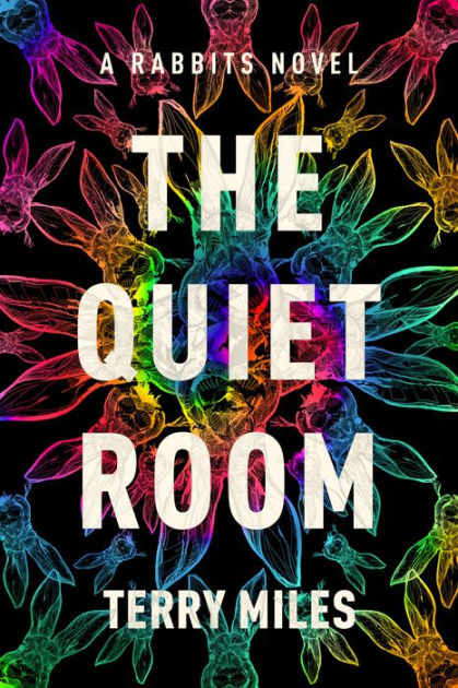 The Quiet Room: A Rabbits Novel by Terry Miles, Hardcover | Barnes