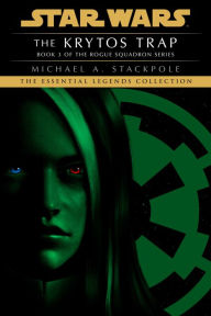 Title: The Krytos Trap: Star Wars Legends (Rogue Squadron), Author: Michael A. Stackpole