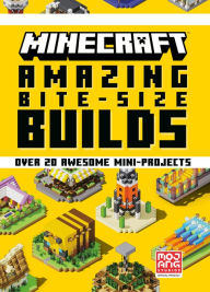 Title: Minecraft: Amazing Bite-Size Builds (Over 20 Awesome Mini-Projects), Author: Mojang AB
