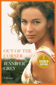 Title: Out of the Corner: A Memoir (Signed Book), Author: Jennifer Grey
