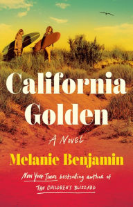 Title: California Golden: A Novel, Author: Melanie Benjamin