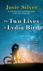 Title: The Two Lives of Lydia Bird: A Novel, Author: Josie Silver