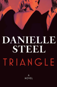 Title: Triangle: A Novel, Author: Danielle Steel