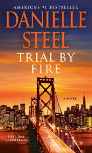 Title: Trial by Fire: A Novel, Author: Danielle Steel
