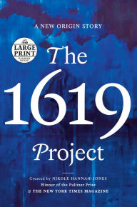 Title: The 1619 Project: A New Origin Story, Author: Nikole Hannah-Jones