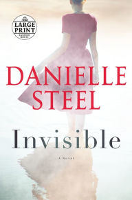 Title: Invisible: A Novel, Author: Danielle Steel