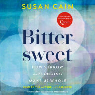 Title: Bittersweet: How Sorrow and Longing Make Us Whole, Author: Susan Cain