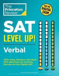 Title: SAT Level Up! Verbal: 300+ Easy, Medium, and Hard Drill Questions for Scoring Success on the Digital SAT, Author: The Princeton Review