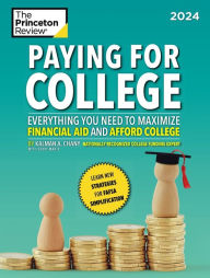 Title: Paying for College, 2024: Everything You Need to Maximize Financial Aid and Afford College, Author: The Princeton Review