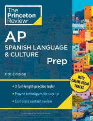 Title: Princeton Review AP Spanish Language & Culture Prep, 11th Edition: 3 Practice Tests + Content Review + Strategies & Techniques, Author: The Princeton Review