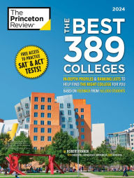 Title: The Best 389 Colleges, 2024: In-Depth Profiles & Ranking Lists to Help Find the Right College For You, Author: The Princeton Review