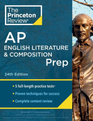 Title: Princeton Review AP English Literature & Composition Prep, 24th Edition: 5 Practice Tests + Complete Content Review + Strategies & Techniques, Author: The Princeton Review