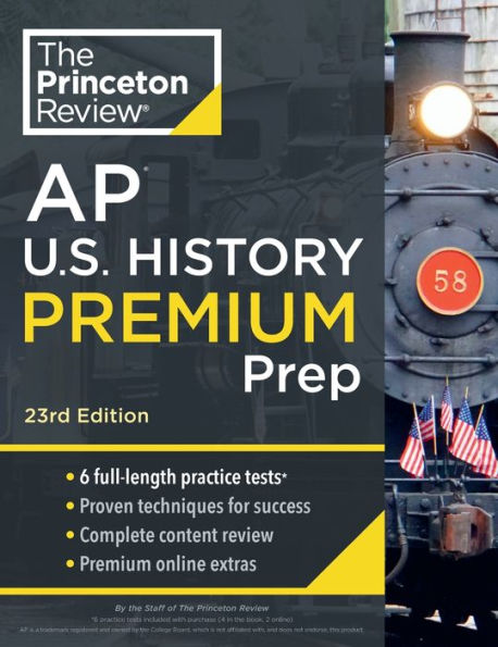 Princeton Review AP U.S. History Premium Prep, 23rd Edition: 6 Practice Tests + Complete Content Review + Strategies & Techniques
