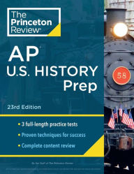 Title: Princeton Review AP U.S. History Prep, 23rd Edition: 3 Practice Tests + Complete Content Review + Strategies & Techniques, Author: The Princeton Review