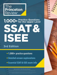 Title: 1000+ Practice Questions for the Upper Level SSAT & ISEE, 3rd Edition: Extra Preparation for an Excellent Score, Author: The Princeton Review