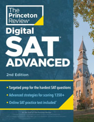 Title: Princeton Review Digital SAT Advanced, 2nd Edition: Prep & Practice for the Hardest Question Types on the SAT, Author: The Princeton Review