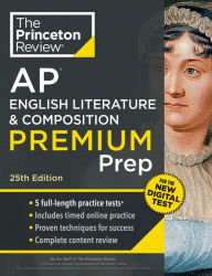 Title: Princeton Review AP English Literature & Composition Premium Prep, 25th Edition: 5 Practice Tests + Digital Practice Online + Content Review, Author: The Princeton Review
