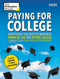 Title: Paying for College, 2025: Everything You Need to Maximize Financial Aid and Afford College, Author: The Princeton Review