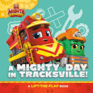 Title: A Mighty Day in Tracksville!: A Lift-the-Flap Book, Author: Gabriella DeGennaro