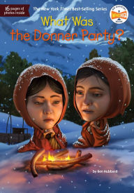 Title: What Was the Donner Party?, Author: Ben Hubbard