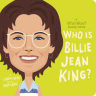 Title: Who Is Billie Jean King?: A Who Was? Board Book, Author: Lisbeth Kaiser