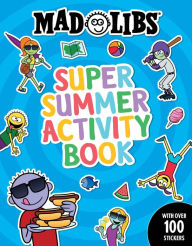 Title: Mad Libs Super Summer Activity Book: Sticker and Activity Book, Author: Gabriella DeGennaro