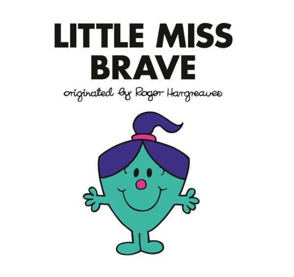 Little Miss Brave (Mr. Men and Little Miss Series)
