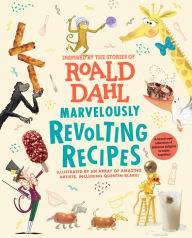 Title: Marvelously Revolting Recipes, Author: Roald Dahl