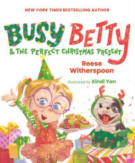 Title: Busy Betty & the Perfect Christmas Present, Author: Reese Witherspoon
