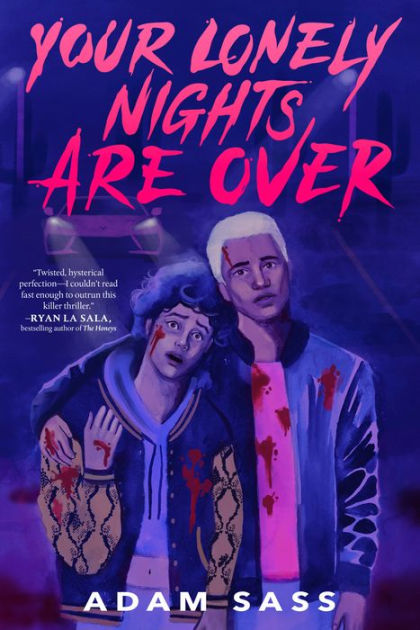 Your Lonely Nights Are Over by Adam Sass, Hardcover