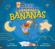 Title: B Is for Bananas, Author: Carrie Tillotson