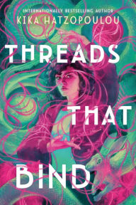 Title: Threads That Bind, Author: Kika Hatzopoulou