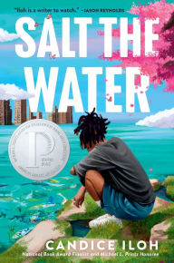 Title: Salt the Water, Author: Candice Iloh