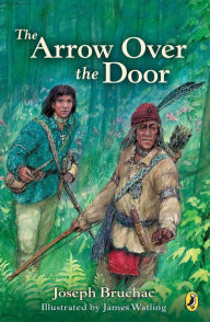 Title: Arrow Over the Door, Author: Joseph Bruchac
