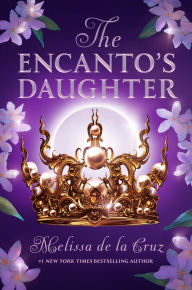 Title: The Encanto's Daughter, Author: Melissa de la Cruz