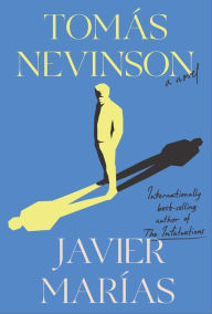 Title: Tomás Nevinson: A novel, Author: Javier Marías