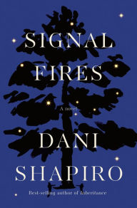 Title: Signal Fires, Author: Dani Shapiro