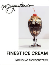 Title: Morgenstern's Finest Ice Cream: A Cookbook, Author: Nicholas Morgenstern