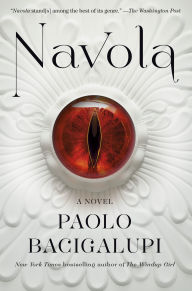 Title: Navola: A novel, Author: Paolo Bacigalupi