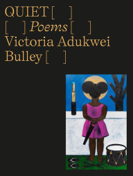 Title: Quiet: Poems, Author: Victoria Adukwei Bulley