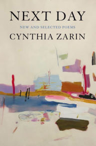 Title: Next Day: New and Selected Poems, Author: Cynthia Zarin