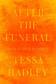 Title: After the Funeral and Other Stories, Author: Tessa Hadley